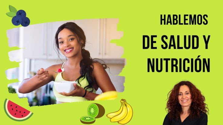 Hablemos de Salud y&nbsp;Nutrición