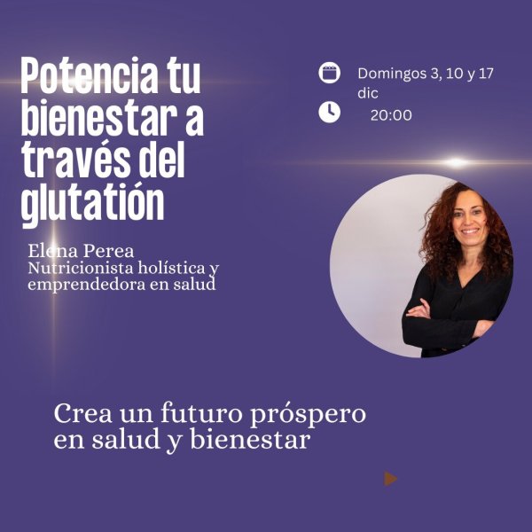 "POTENCIA TU BIENESTAR A TRAVÉS DEL GLUTATIÓN"