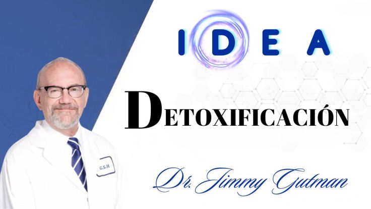 DETOXIFICACIÓN. Por Dr. Jimmy&nbsp;Gutman